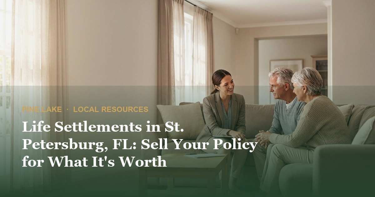 Life Settlements in St. Petersburg, FL: Sell Your Policy for What It's Worth