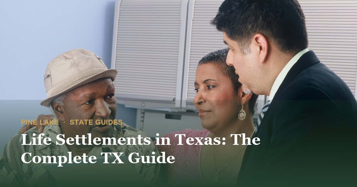 Life Settlements in Texas: The Complete TX Guide