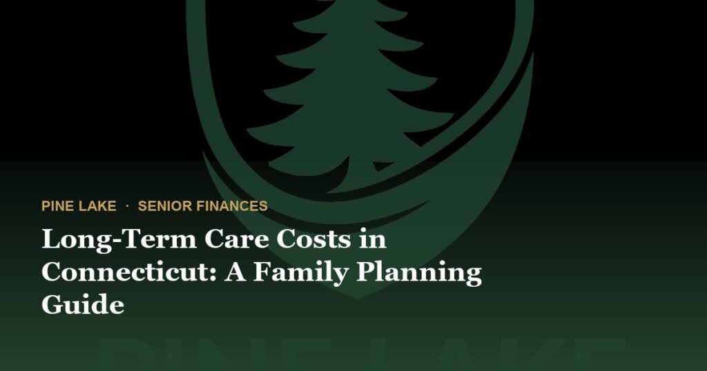 Long-Term Care Costs in Connecticut: A Family Planning Guide