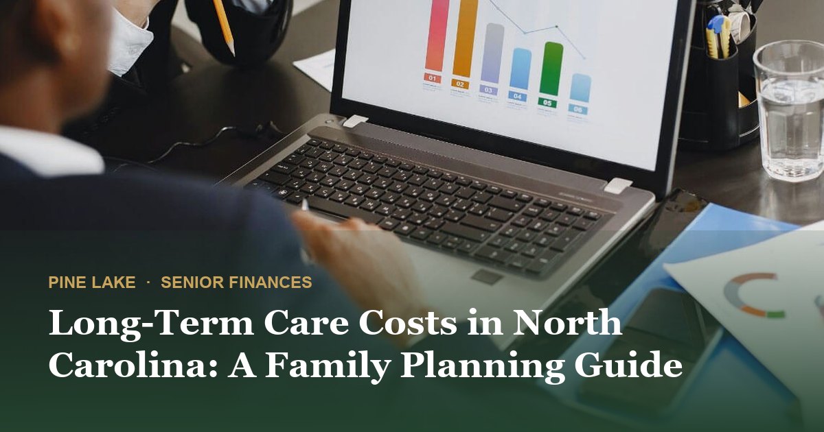 Long-Term Care Costs in North Carolina: A Family Planning Guide