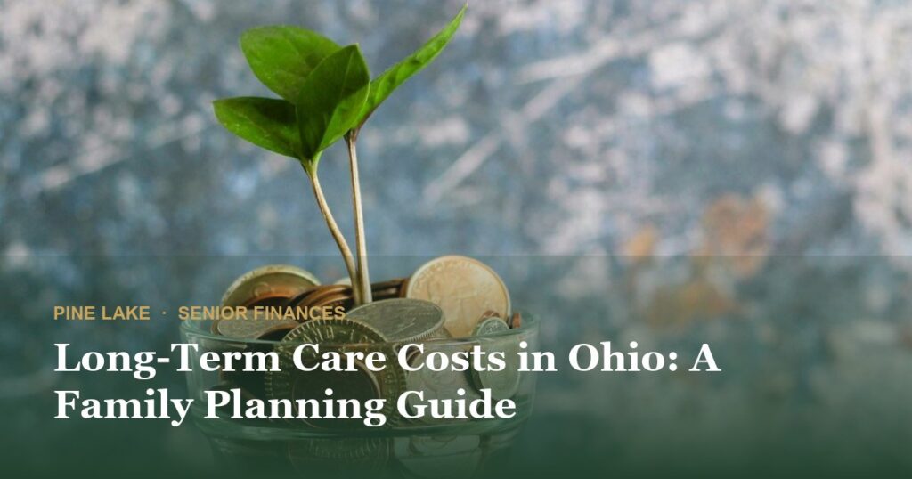 Long-Term Care Costs in Ohio: A Family Planning Guide