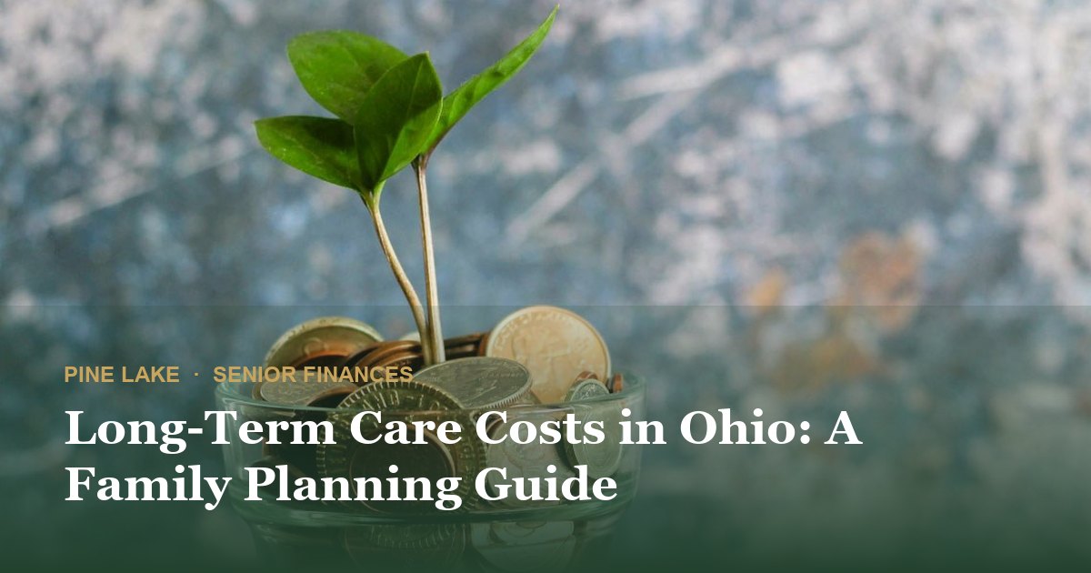 Long-Term Care Costs in Ohio: A Family Planning Guide