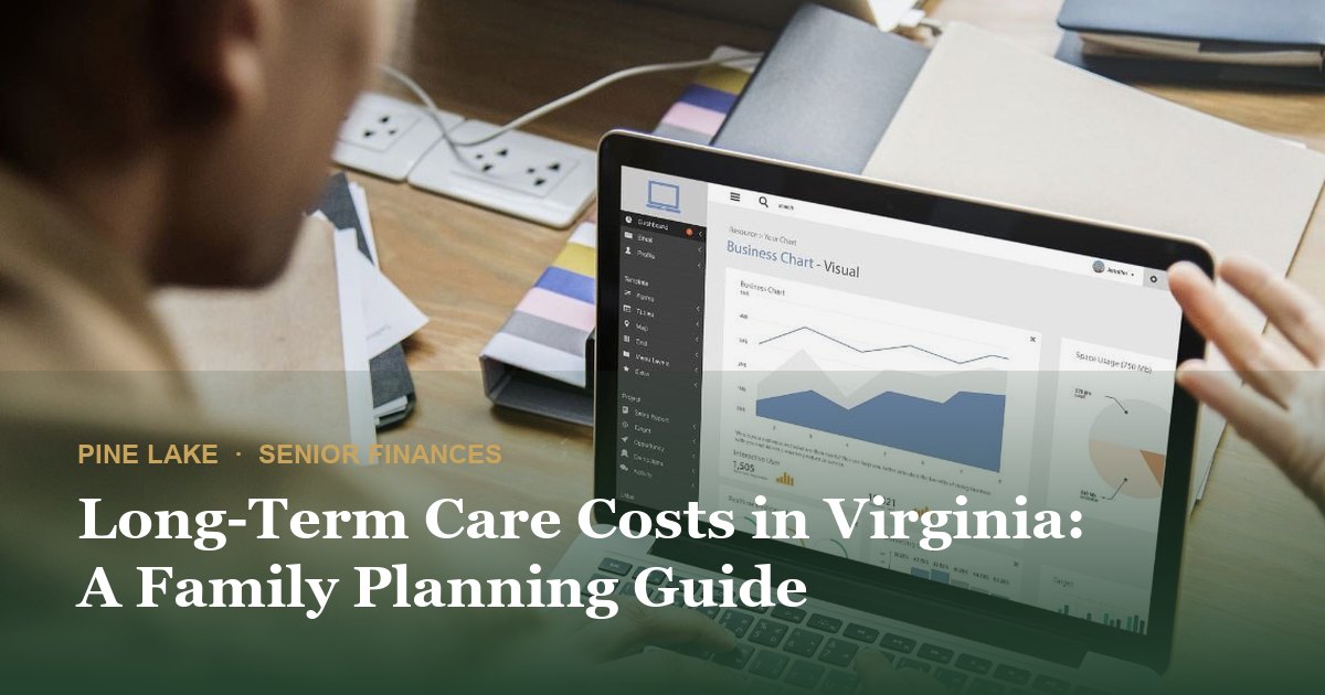 Long-Term Care Costs in Virginia: A Family Planning Guide