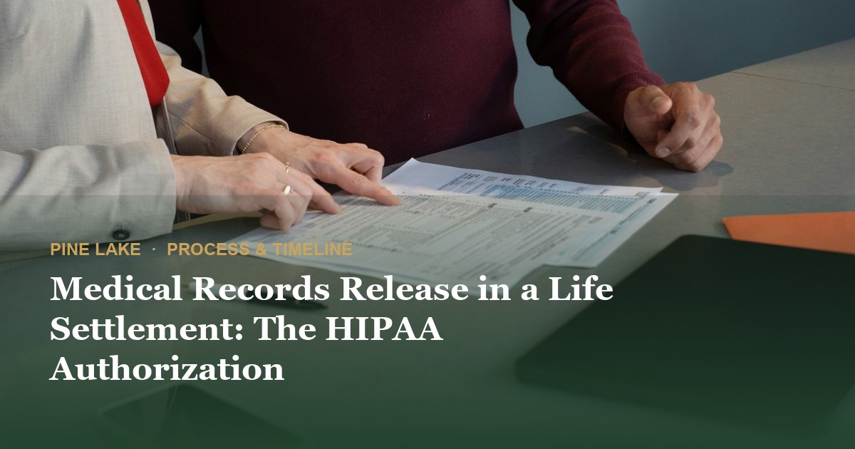 Medical Records Release in a Life Settlement: The HIPAA Authorization