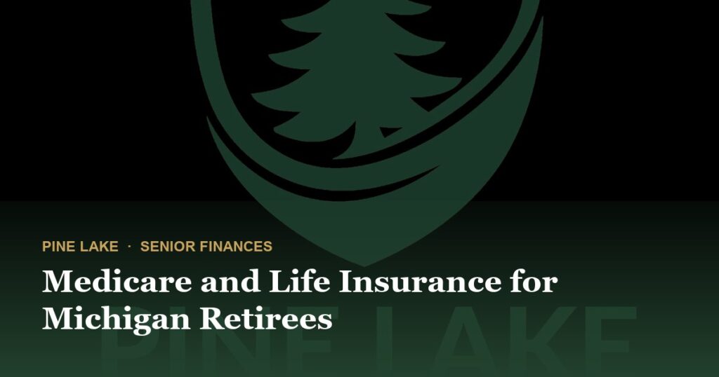 Medicare and Life Insurance for Michigan Retirees