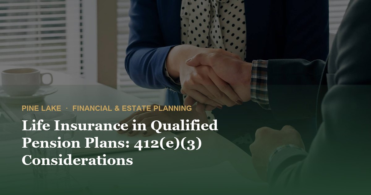 Life Insurance in Qualified Pension Plans: 412(e)(3) Considerations