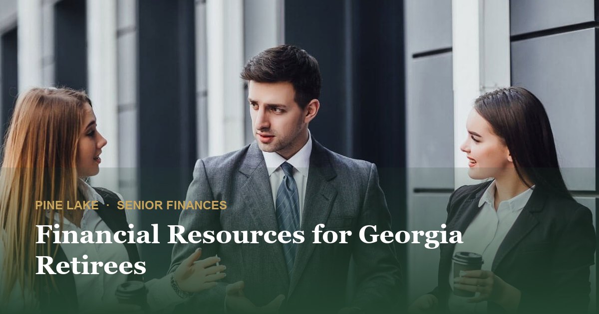Financial Resources for Georgia Retirees