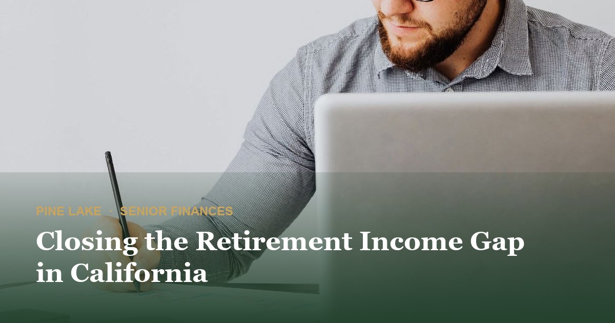 Closing the Retirement Income Gap in California