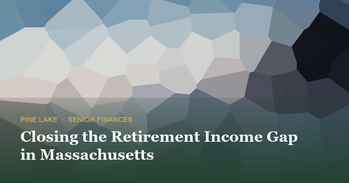 Closing the Retirement Income Gap in Massachusetts