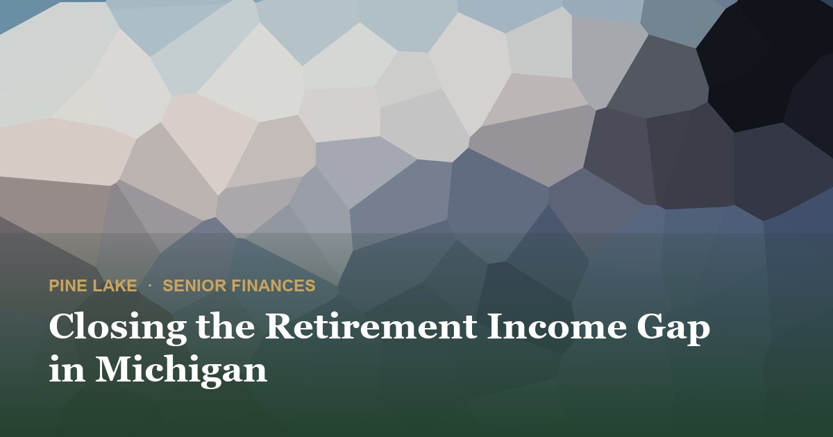 Closing the Retirement Income Gap in Michigan