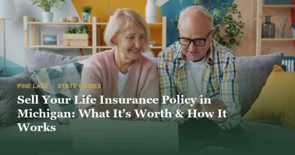 Sell Your Life Insurance Policy in Michigan: What It’s Worth & How It Works