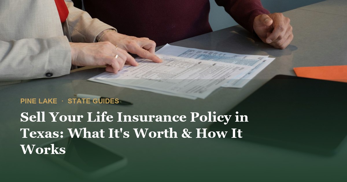 Sell Your Life Insurance Policy in Texas: What It's Worth & How It Works