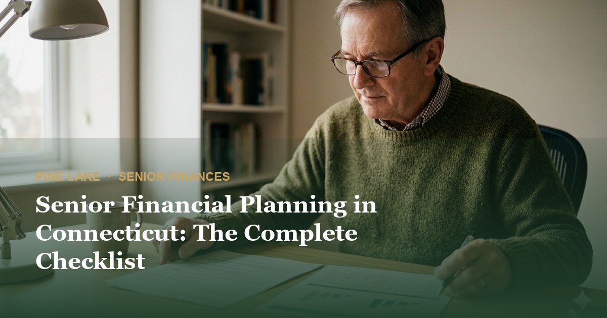 Senior Financial Planning in Connecticut: The Complete Checklist
