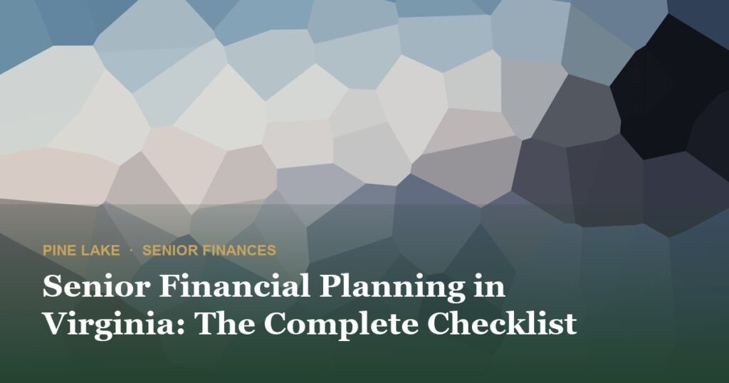 Senior Financial Planning in Virginia: The Complete Checklist